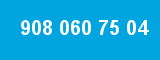 908 060 75 04